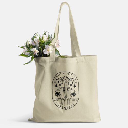 "I Want A Ticket To Anywhere" - Travel Tote Bag